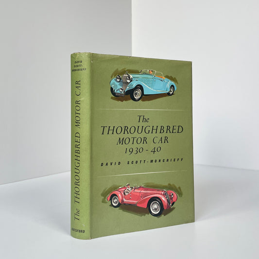 The Thoroughbred Motor Car 1930-40; Scott-Moncrieff, David