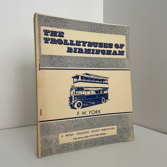 The Trolleybuses Of Birmingham; York, F.W.