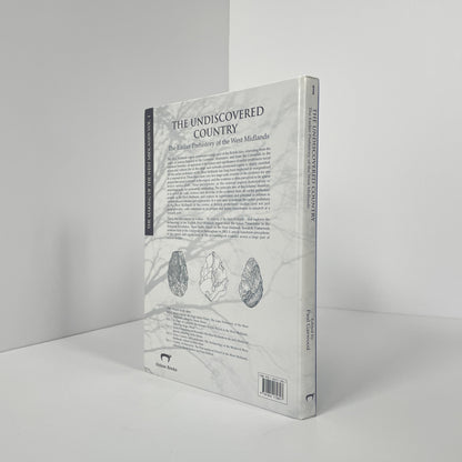 The Undiscovered Country, The Earlier Prehistory Of The West Midlands; Garwood, Paul
