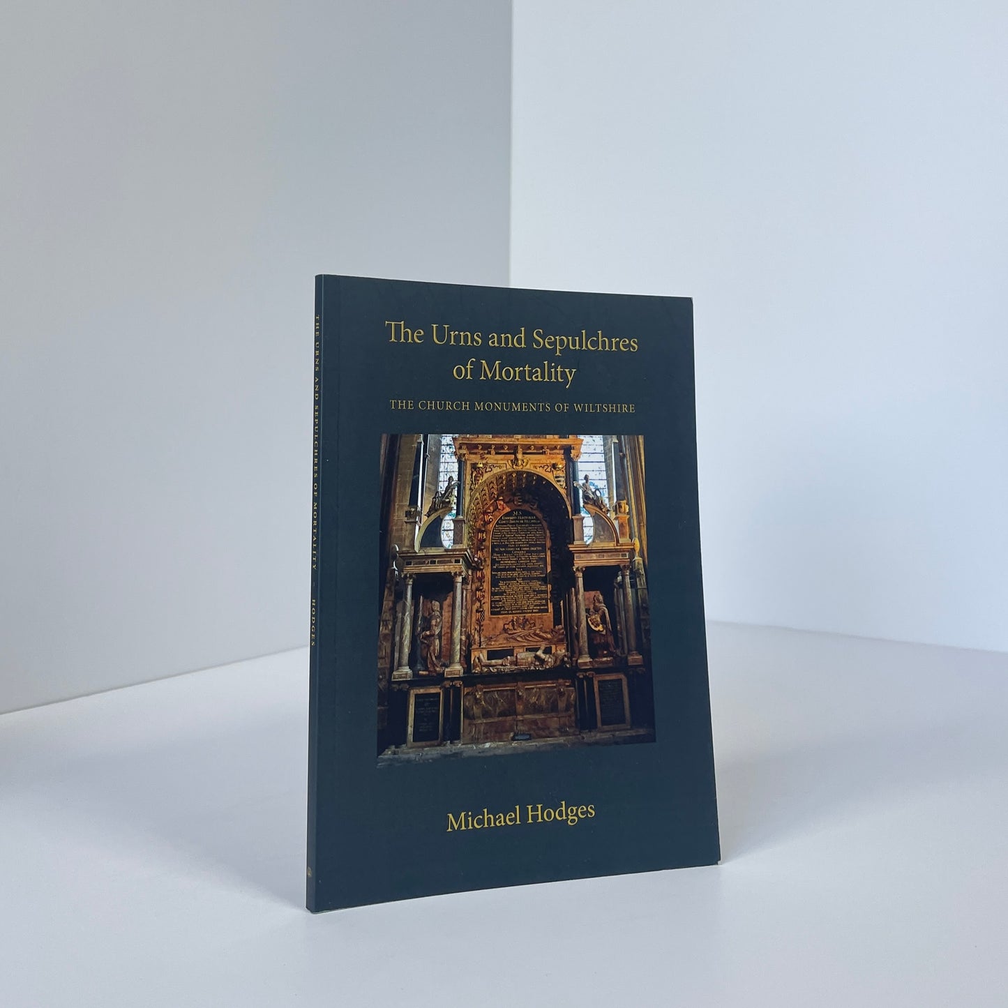 The Urns And Sepulchres Of Morality, The Church Monuments Of Wiltshire; Hodges, Michael