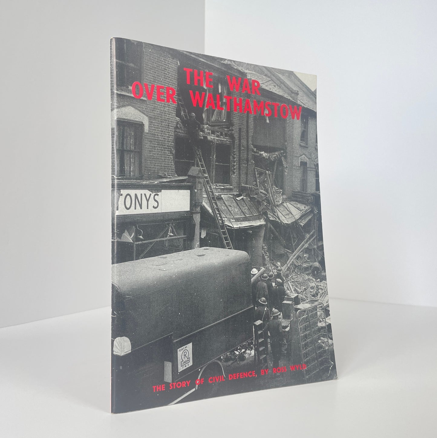 The War Over Walthamstow. The Story Of Civil Defence; Wyld, Ross