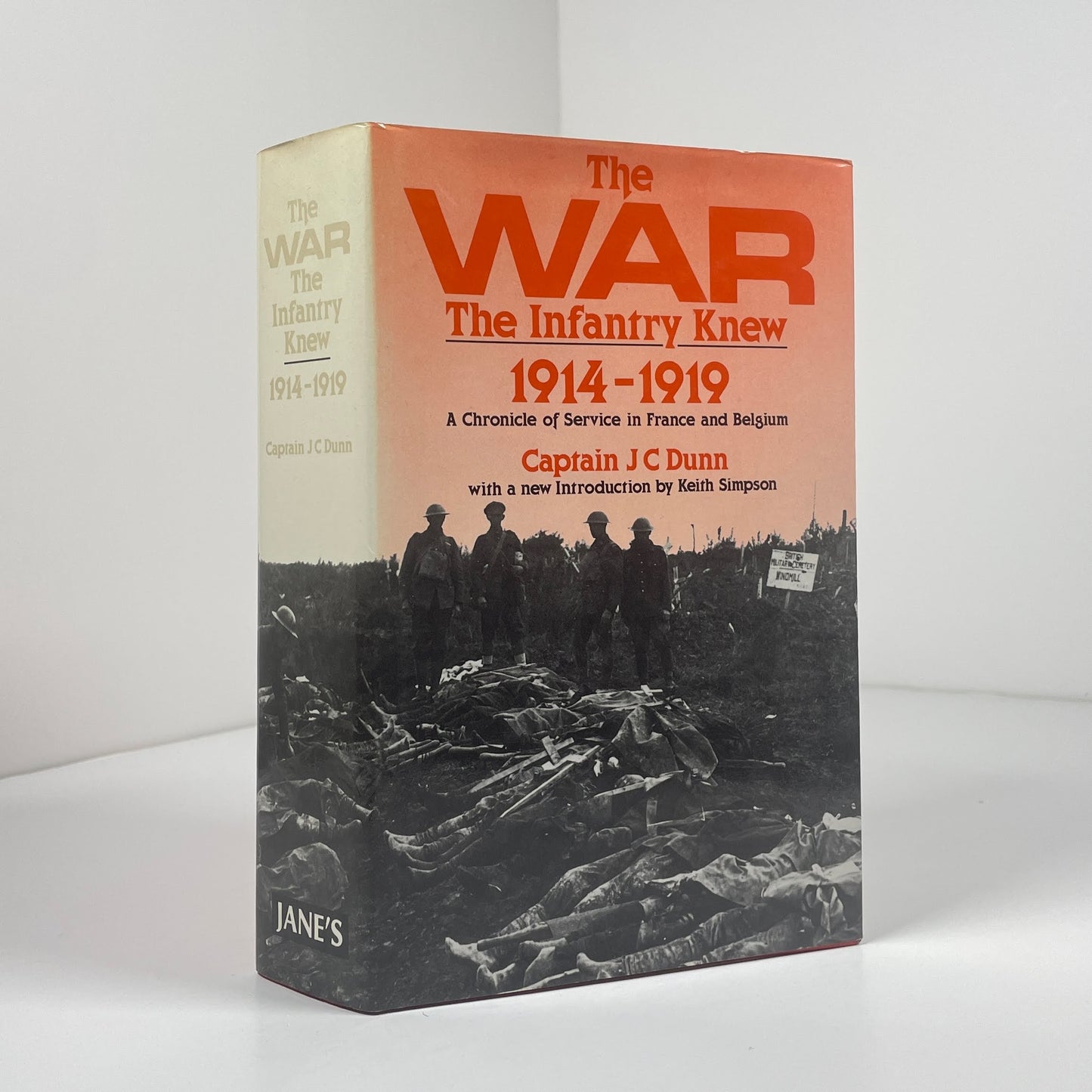 The War The Infantry Knew 1914 - 1919 A Chronicle Of Service In France And Belgium; Dunn, Captain J C Dunn