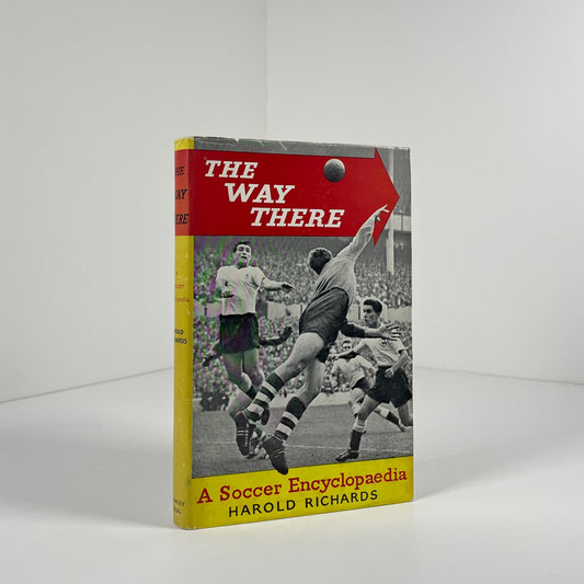 The Way There A Soccer Encyclopaedia; Richards, Harold