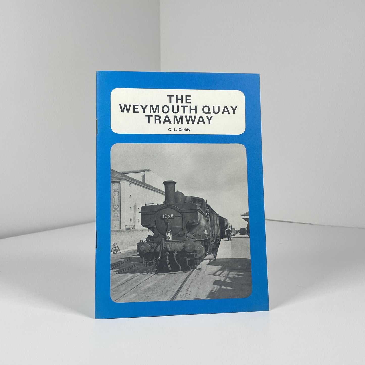The Weymouth Quay Tramway; Caddy, C.L.