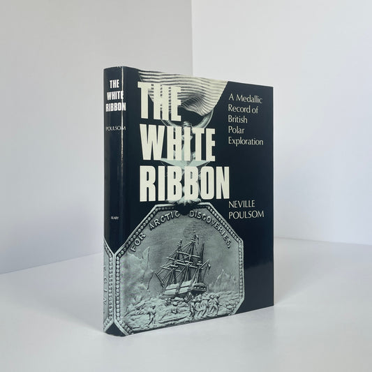 The White Ribbon, A Medallic Record Of British Polar Exploration; Poulsom, Neville