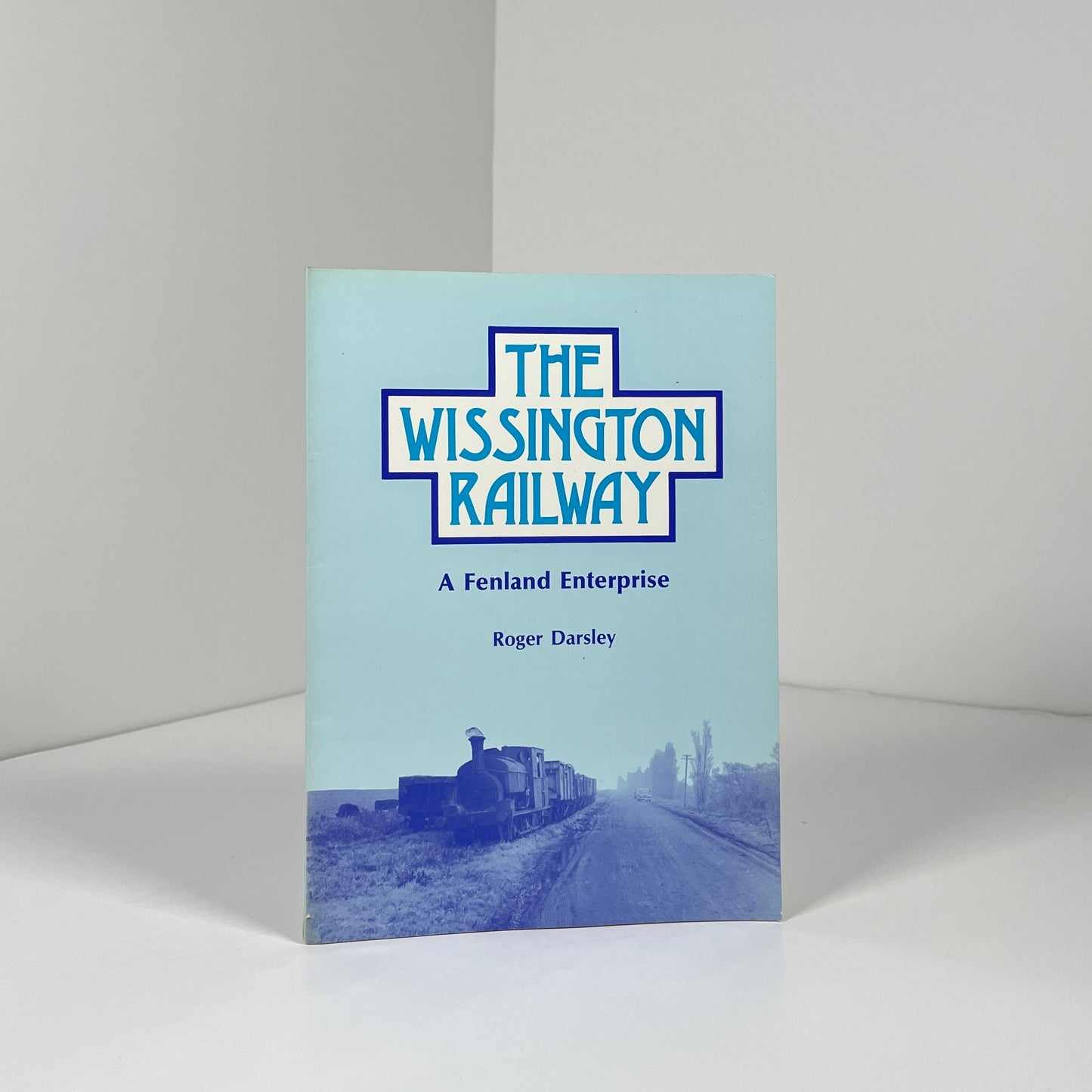 The Wissington Railway A Fenland Enterprise; Darsley, Roger