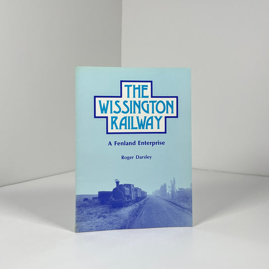 The Wissington Railway A Fenland Enterprise; Darsley, Roger