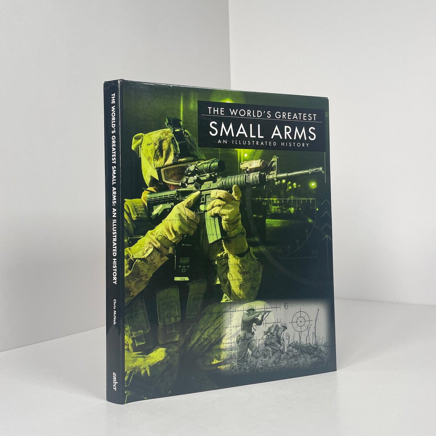 The World's Greatest Small Arms: An Illustrated History; McNab, Chris