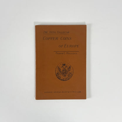 The Young Collector Copper Coins Of Europe; Higgins, Frank C