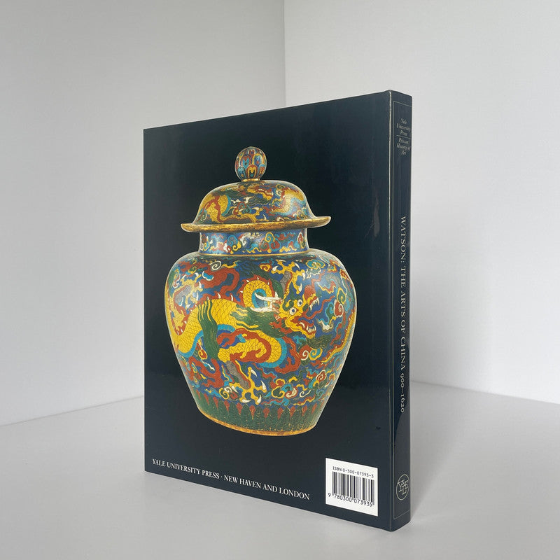 The Arts Of China 900-1620; Watson, William