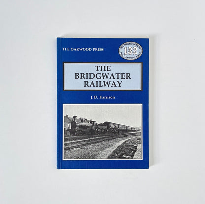 The Bridgwater Railway; Harrison, J.D., Softcover, Book