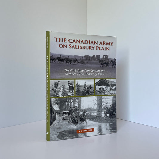 The Canadian Army On Salisbury Plain The First Canadian Contingent 1914-1915 Hardcover Book