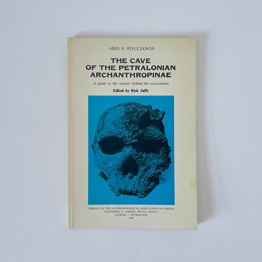 The Cave Of The Petralonian Archanthropinae Poulianos Aris N Jaffe Rick Soft cover Book