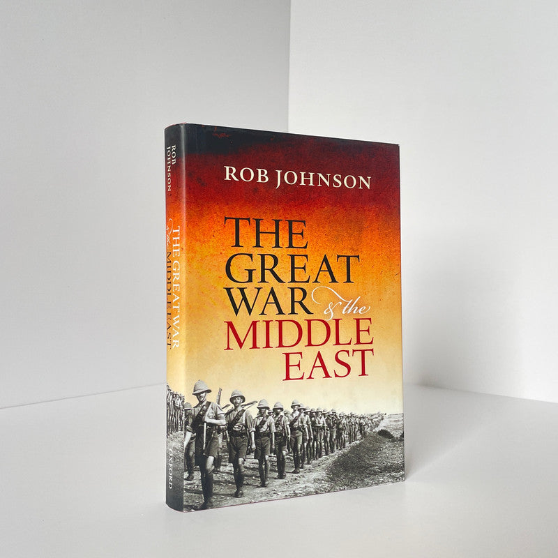 The Great War & The Middle East; Johnson, Rob, Hardcover, Book