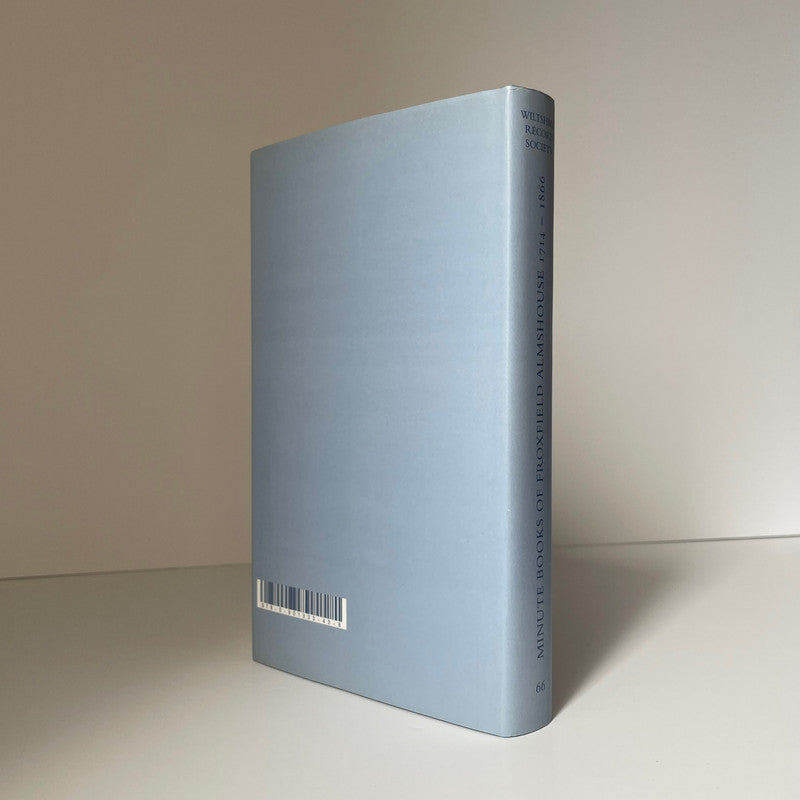 The Minute Books Of Froxfield Almshouse 1714-1866; Crowley, Douglas