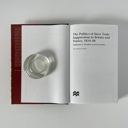 The Politics Of Slave Trade Suppression In Britain And France 1814-48; Kielstra