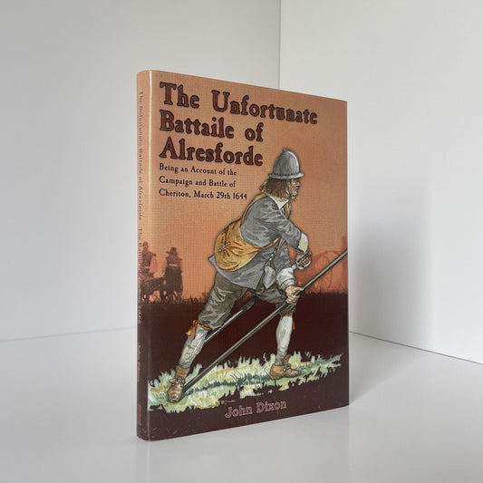 The Unfortunate Battaile Of Alresforde, The Campaign & Battle Of Cheriton; Dixon
