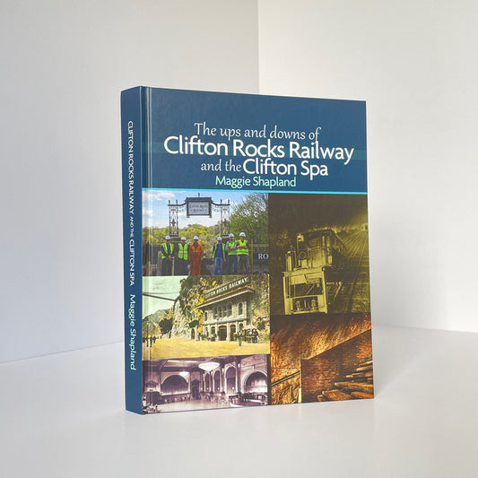 The Ups And Downs Of Clifton Rocks Railway And The Clifton Spa; Shapland, Maggie, Hardcover, Book