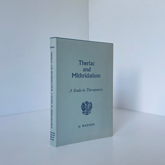 Theriac And Mithridatium A Study In Therapeutics Watson G Hardcover Book