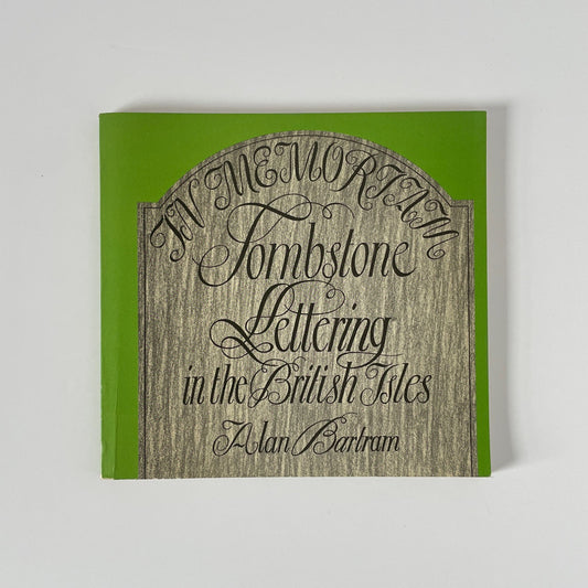 Tombstone Lettering In The British Isles Bartram Alan Soft cover Book