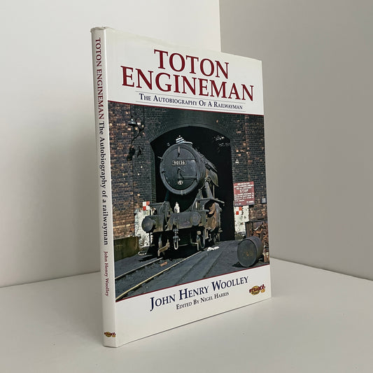 Toton Engineman The Autobiography Of A Railwayman; Woolley, John Henry