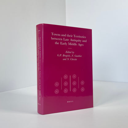 Towns And Their Territories Between Late Antiquity And The Early Middle Ages; Brogiolo, G P; Gauthier, N; Christie, N