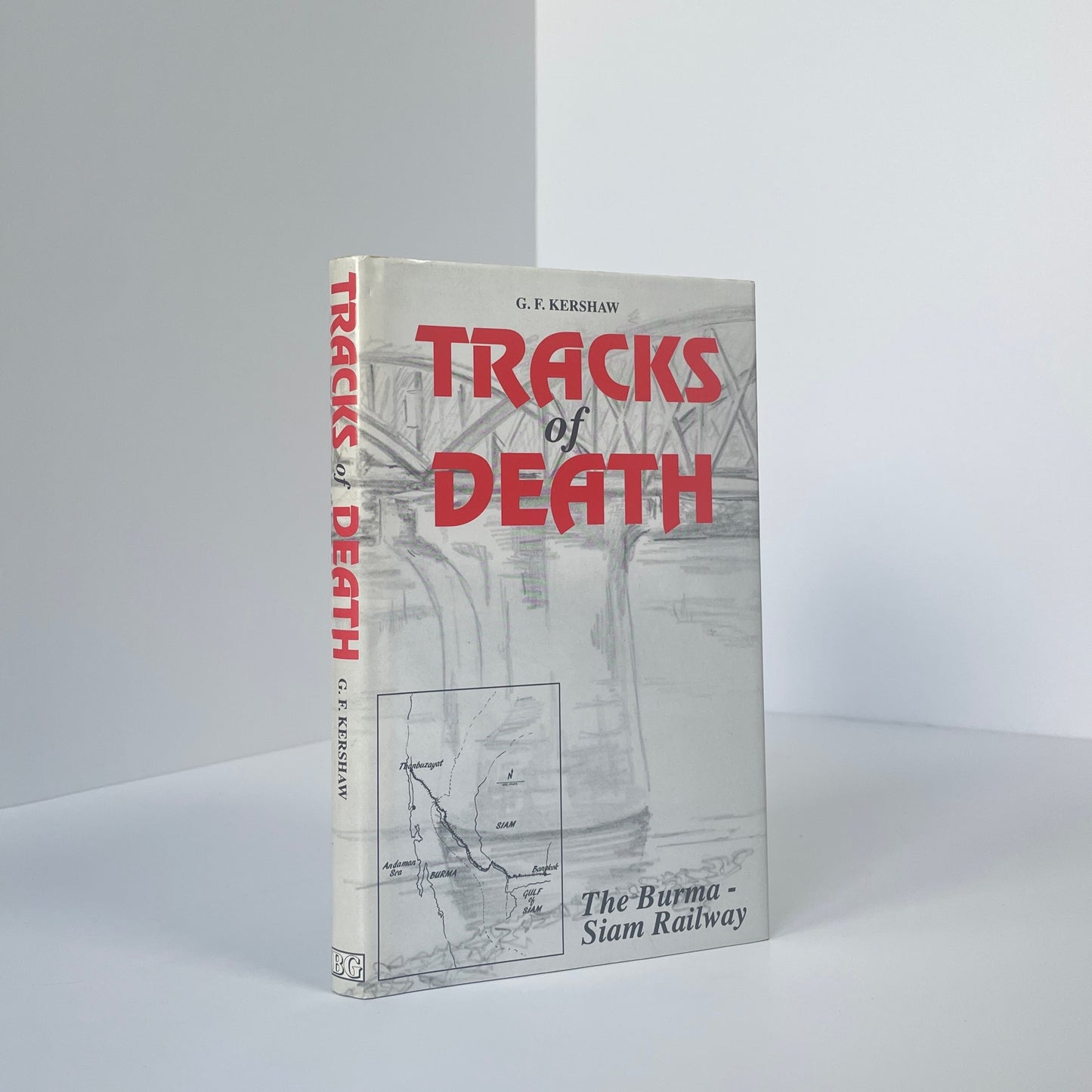 Tracks Of Death The Burma-Siam Railway; Kershaw, G F