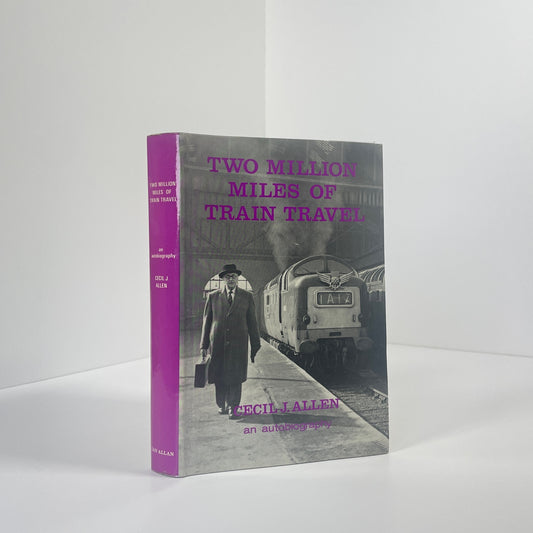 Two Million Miles Of Train Travel; Allen, Cecil J; Edited by