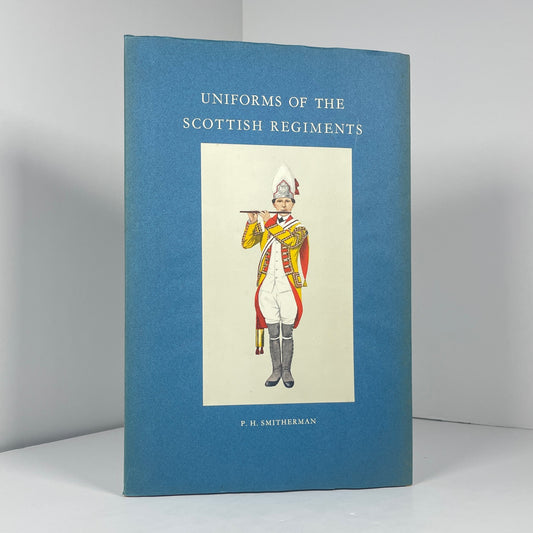 Uniforms Of The Scottish Regiments; Smitherman, P.H.