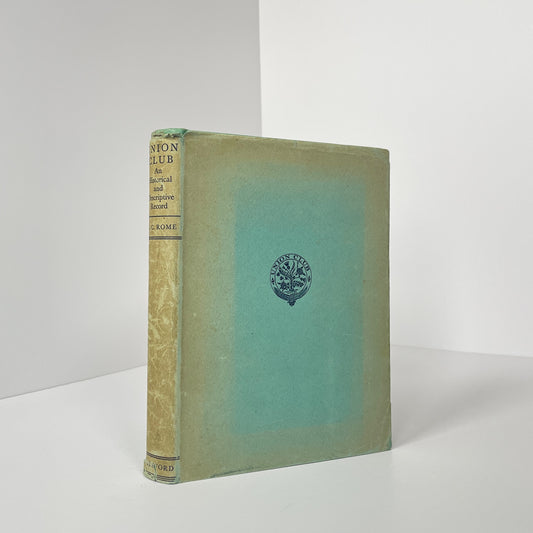 Union Club, An Illustrated Descriptive Record Of The Oldest Members Club In London, Founded Circa 1759; Rome, R.C.