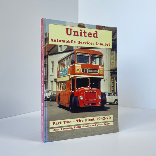 United Automobile Services Limited, Part Two The Fleet 1942-70; Townsin, Alan; Groves, Philip; Banks, John