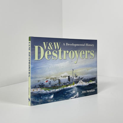 V&W Destroyers, A Developmental History; Henshaw, John