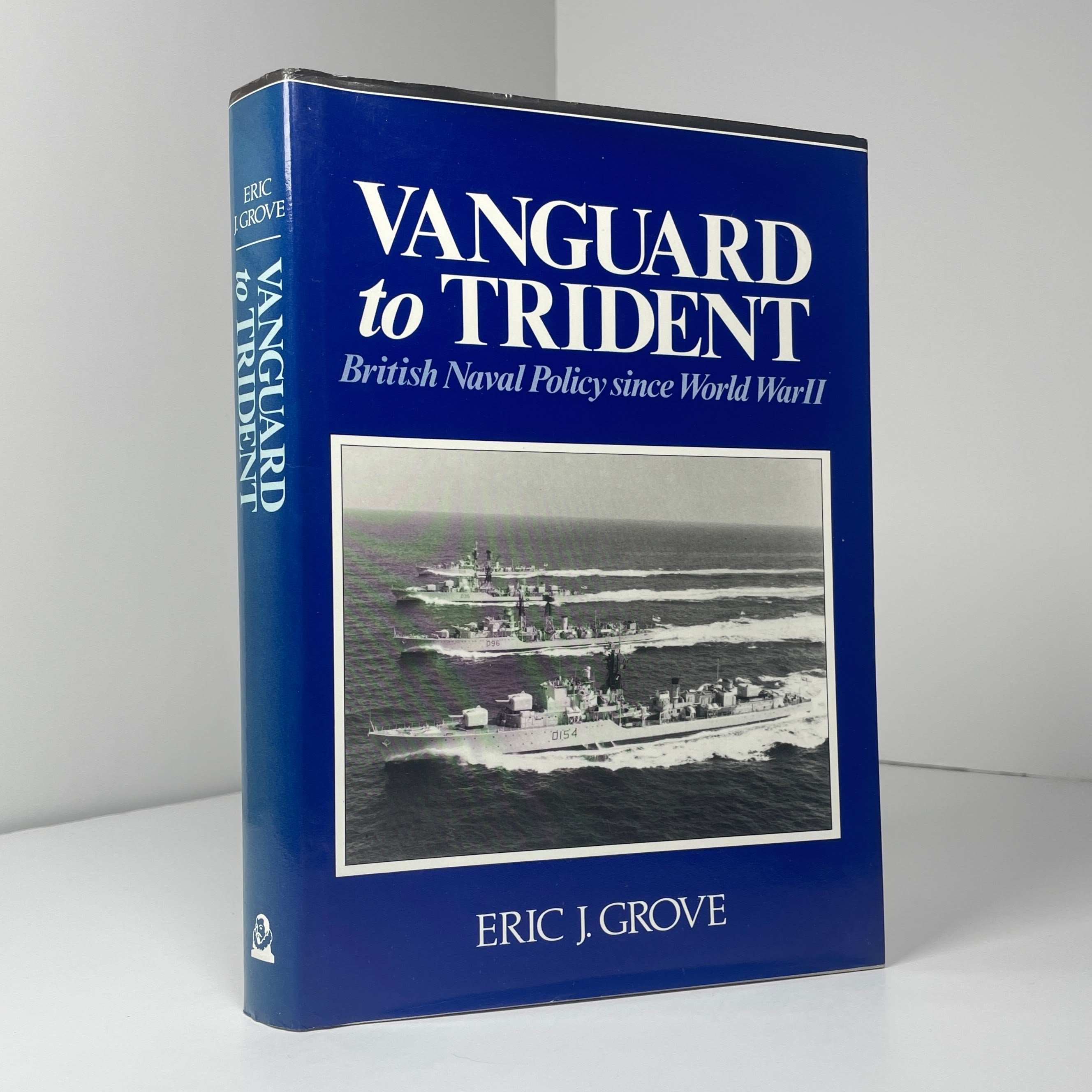 Eric Grove Vanguard To Trident. British Naval Policy Since World War II; Grove ...