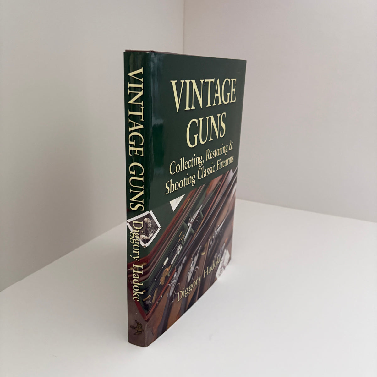 Vintage Guns, Collecting, Restoring & Shooting Classic Firearms; Hadoke, Diggory