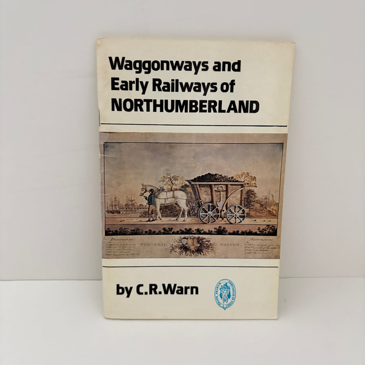 Waggonways And Early Railways Of Northumberland; Warn, C.R.