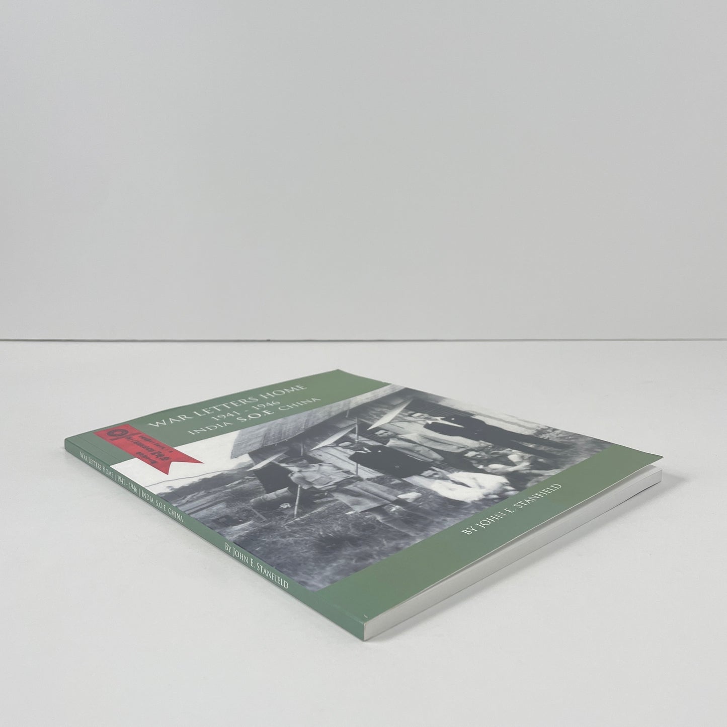 War Letters Home 1941-1946, India S.O.E. China; Stanfield, John E