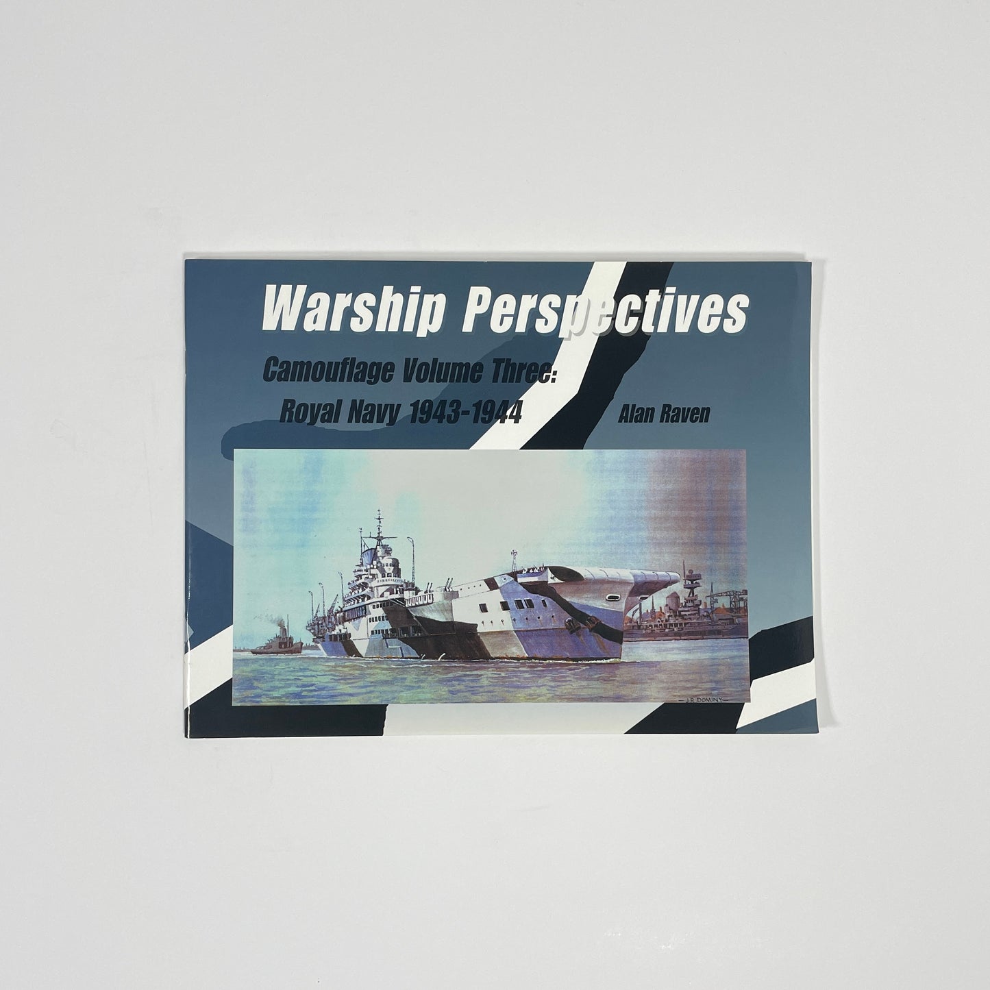 Warship Perspectives Camouflage Volume Three: Royal Navy 1943-1944; Raven, Alan