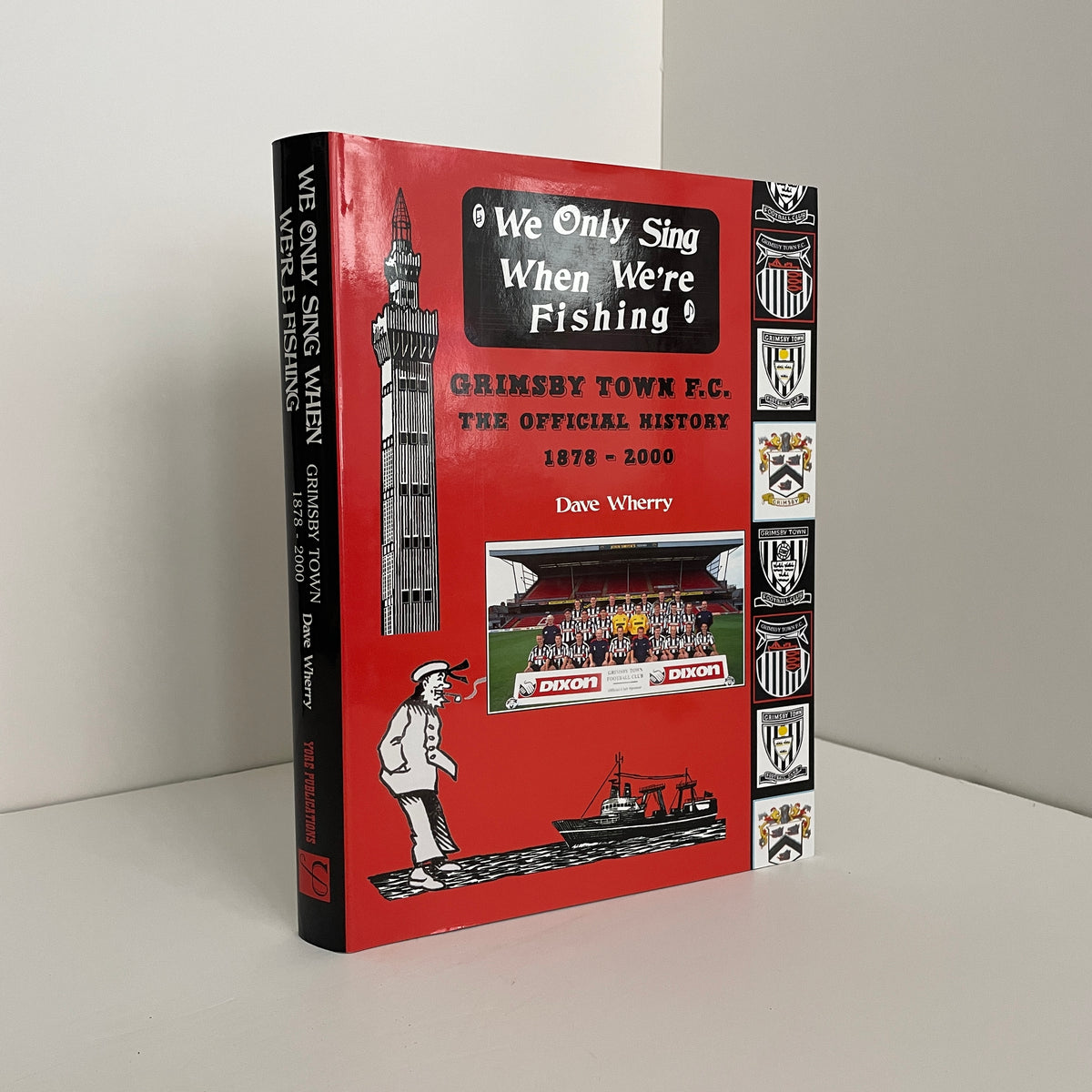We Only Sing When We're Fishing Grimsby Town FC The Official History 1878 - 2000; Wherry, Dave