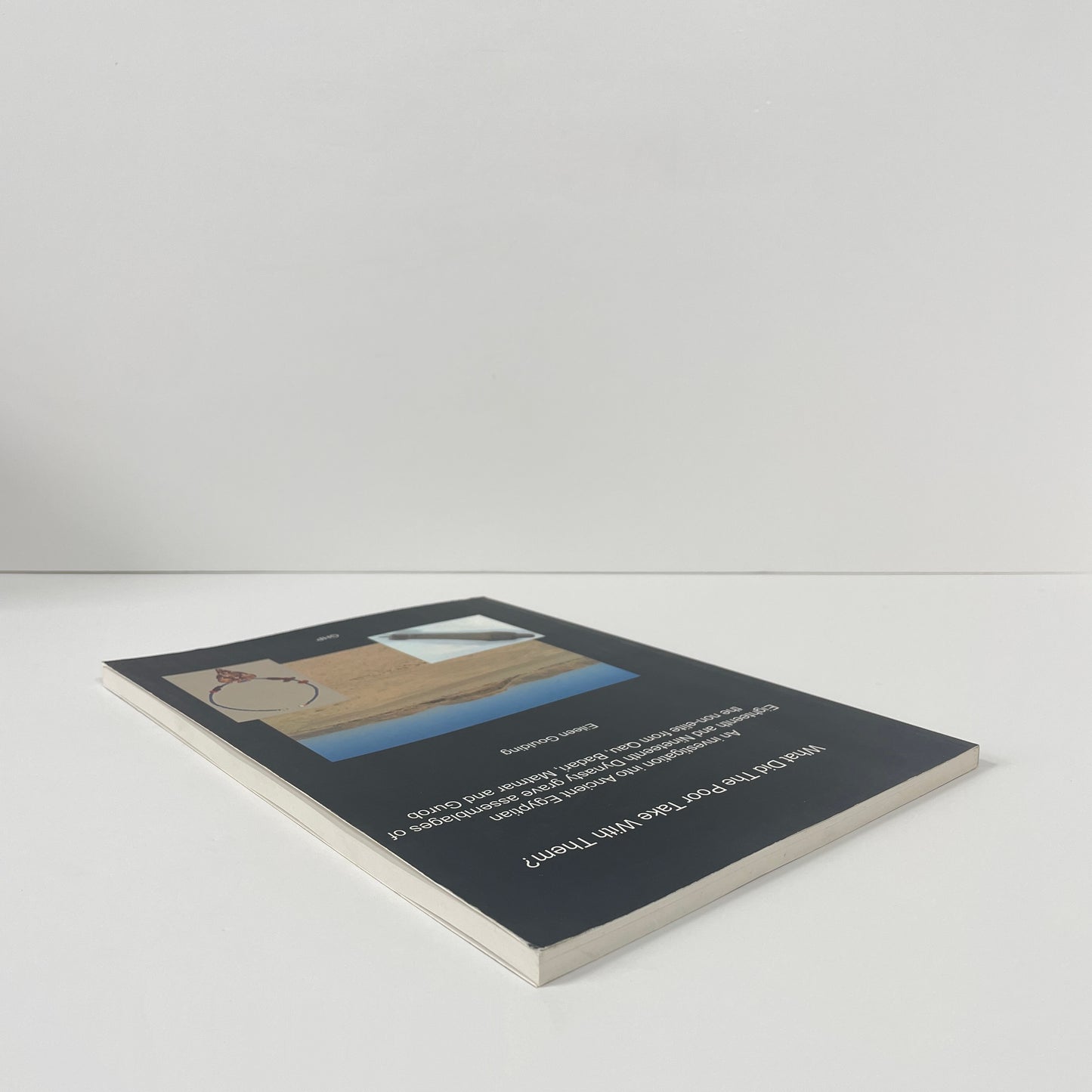 What Did The Poor Take With Them? An Investigation Into Ancient Egyptian Eighteenth And Nineteenth Dynasty Grave Assemblages Of The Non-Elite From Qau, Badari, Matmar And Gurob; Goulding, Eileen