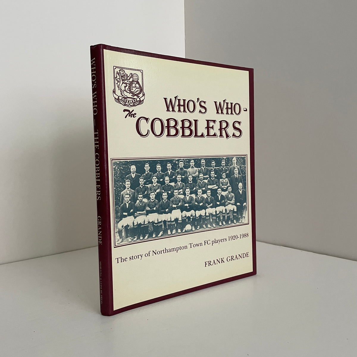 Who's Who The Cobblers The Story Of Northampton Town FC Players 1920-1988; Grande, Frank