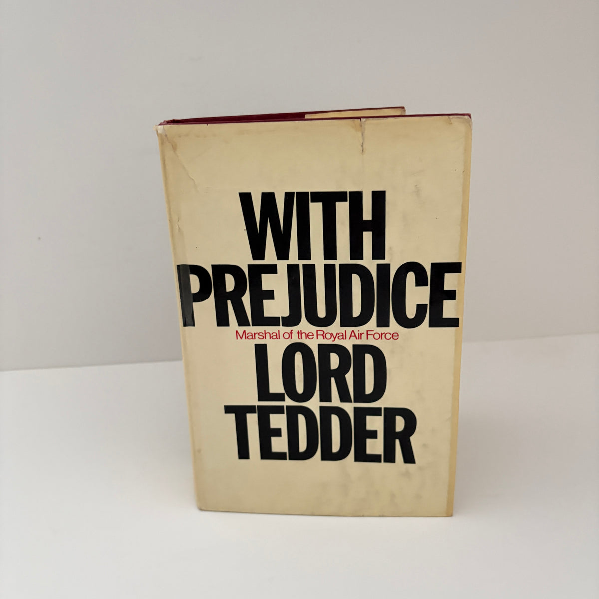 With Prejudice The War Memoirs Of Marshal Of The Royal Air Force Lord Tedder; Tedder, Lord