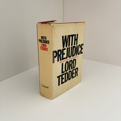 With Prejudice The War Memoirs Of Marshal Of The Royal Air Force Lord Tedder; Tedder, Lord