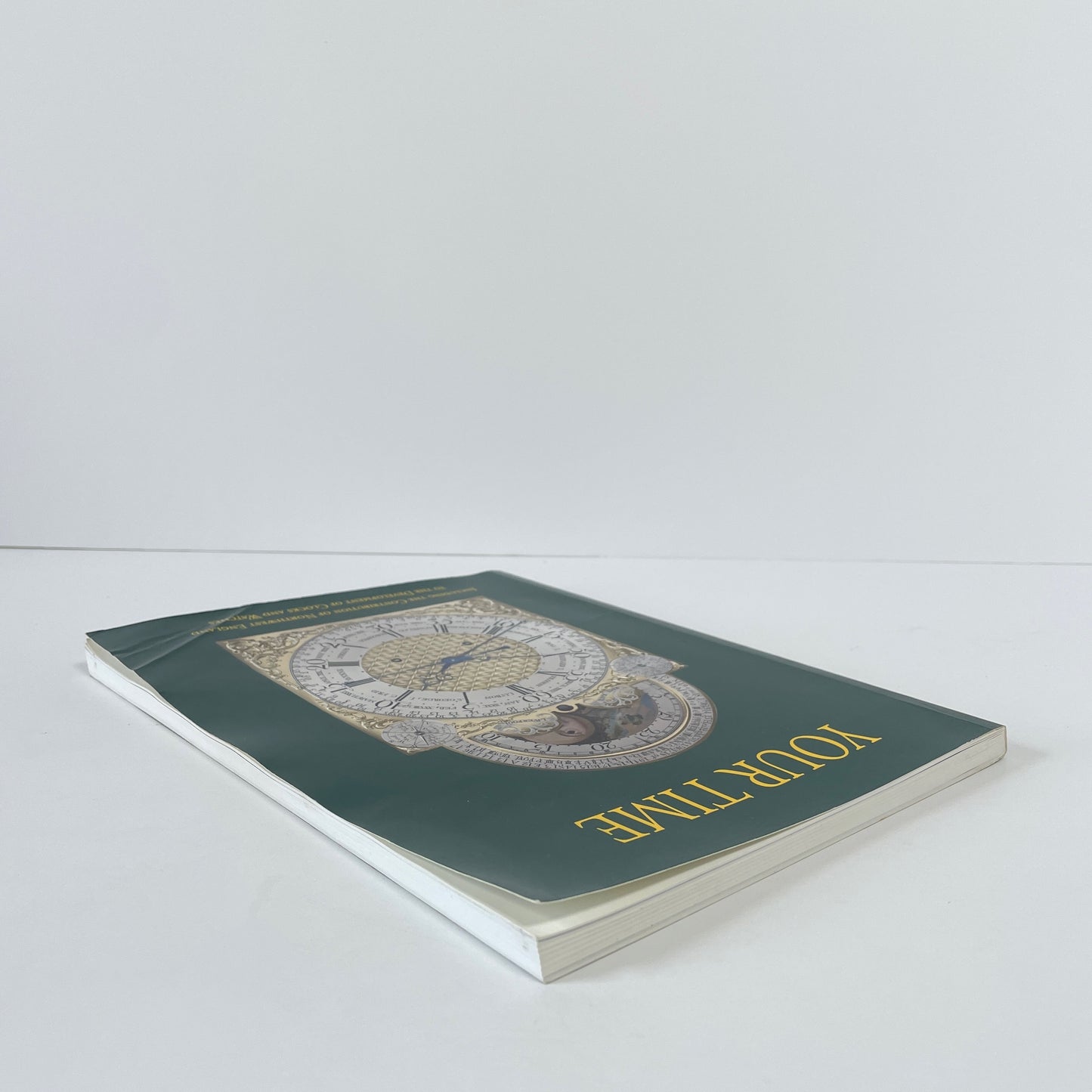 Your Time, Including The Contribution Of Northwest England To The Development Of Clocks And Watches; Powell, Edward; Smith, Alan; Treherne, Alan