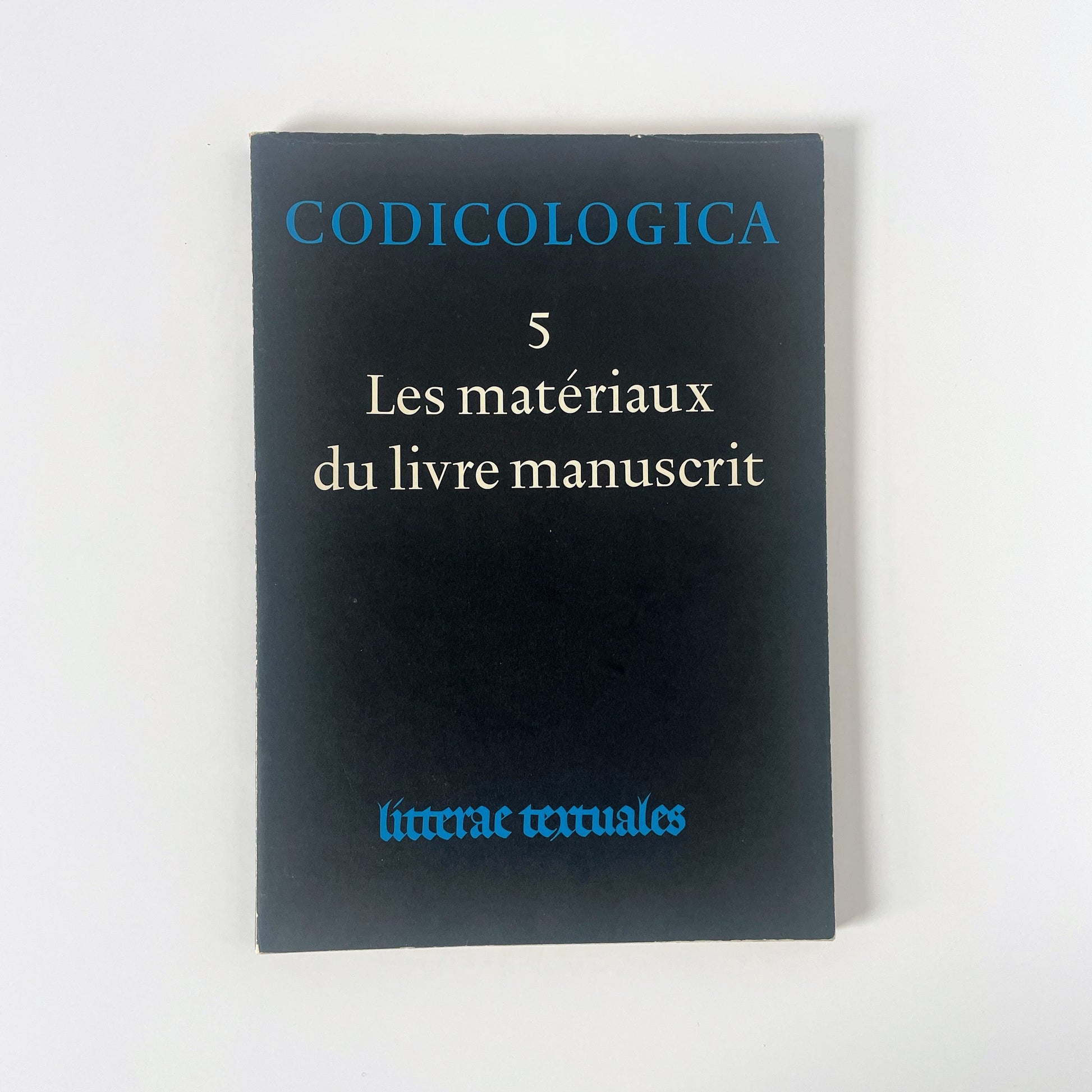 Codicologica 5 Les Materiaux Du Livre Manuscrit Litterae Textuales Soft cover Book