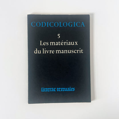 Codicologica 5 Les Materiaux Du Livre Manuscrit Litterae Textuales Soft cover Book