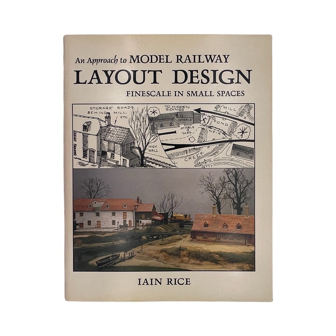 An Approach To Model Railway Layout Design Finescale In Small Spaces Rice Iain Soft cover Book