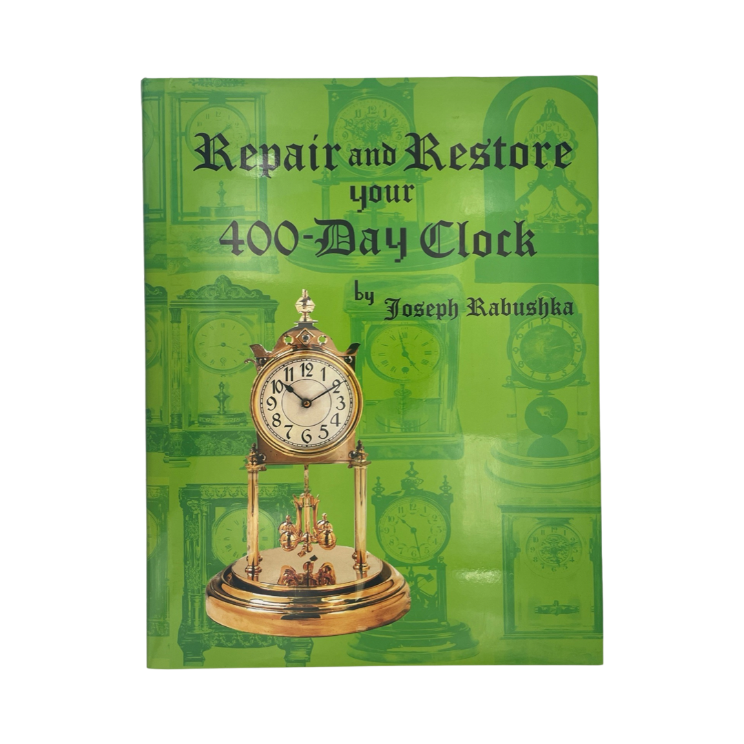 Repair And Restore Your 400-Day Clock Rabushka Joseph Hardcover Book