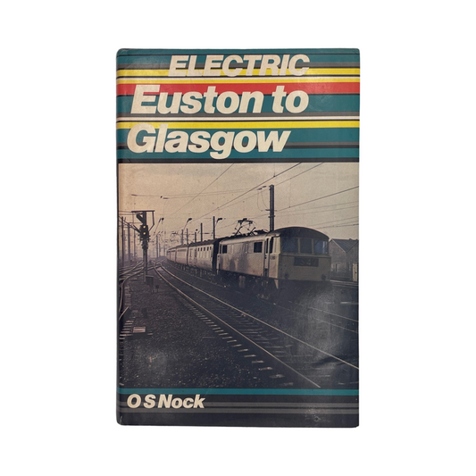 Electric Euston To Glasgow; Nock, O S, Hardcover, Book