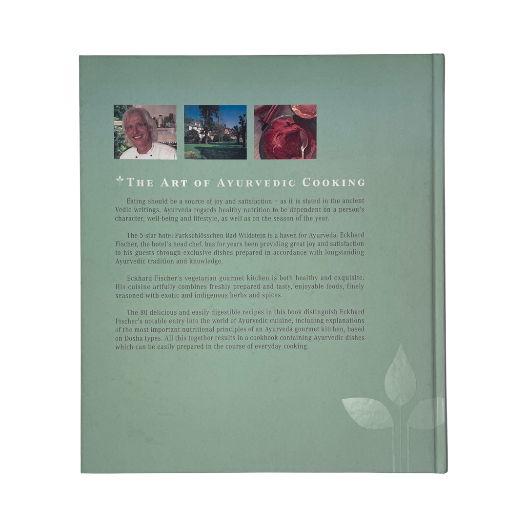 The Art Of Ayurvedic Cooking, Parkschlosschen Cuisine; Fischer, Eckhard