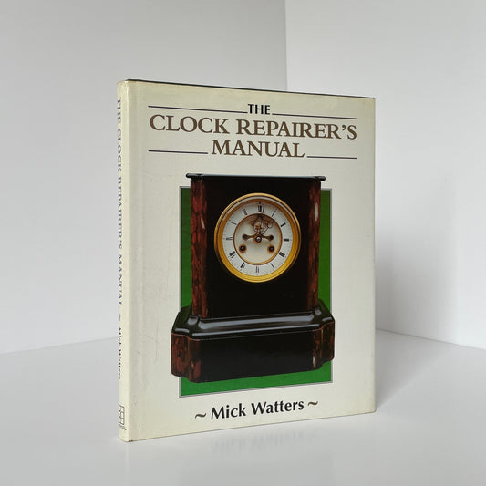 The Clock Repairer's Manual; Watters, Mick, Hardcover, Book